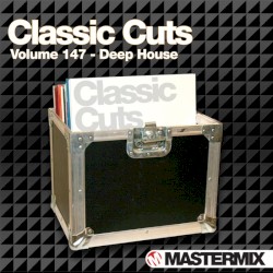 Mastermix Classic Cuts, Volume 147: Deep House