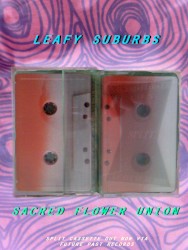 Leafy Suburbs / Sacred Flower Union