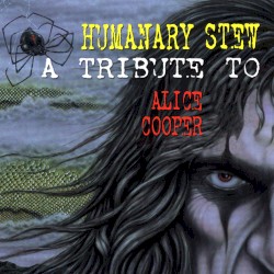 Humanary Stew: A Tribute to Alice Cooper