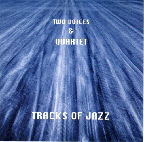 Tracks of Jazz Two Voices & Quartet
