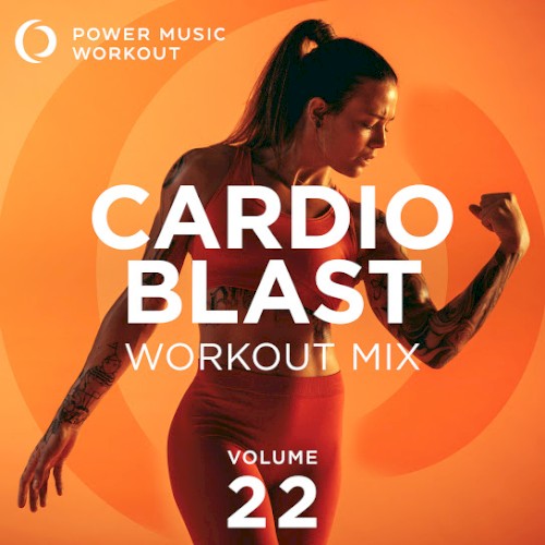 Cardio Blast Workout Mix Vol. 22