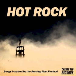 Hot Rock: Songs Inspired by the Burning Man Festival
