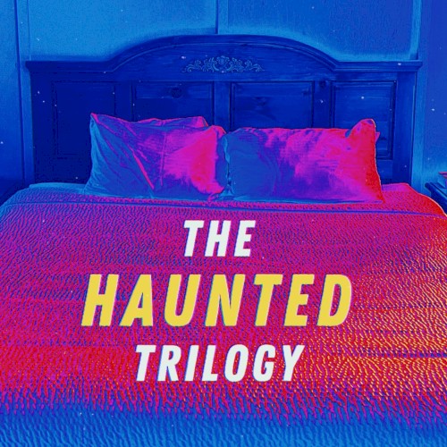 The Haunted Trilogy
