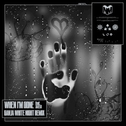 When I’m Gone (Ganja White Night remix)