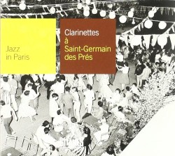 Jazz in Paris: Clarinettes à Saint-Germain-des-Prés