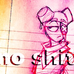 no shit