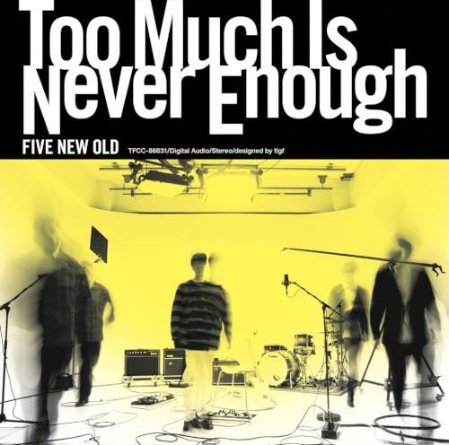 Too Much Is Never Enough