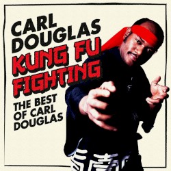 Kung Fu Fighting: The Best Of Carl Douglas