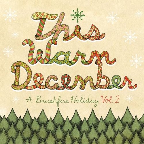 This Warm December: A Brushfire Holiday, Volume 2