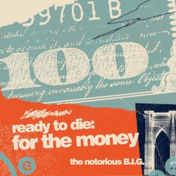 Ready to Die: For the Money