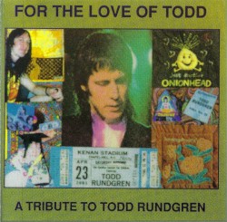 For the Love of Todd: A Tribute to Todd Rundgren