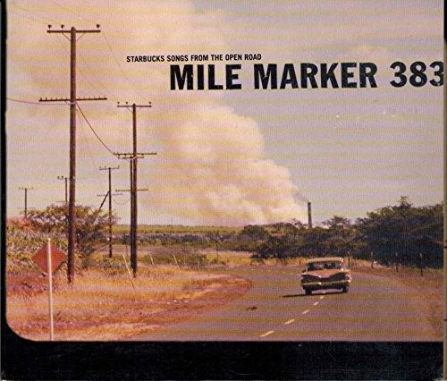Mile Marker 383: Starbucks Songs From the Open Road