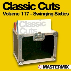 Mastermix Classic Cuts, Volume 117: Swinging Sixties