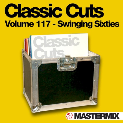 Mastermix Classic Cuts, Volume 117: Swinging Sixties