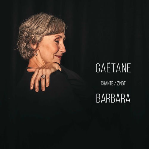 Gaëtane chante/zingt Barbara