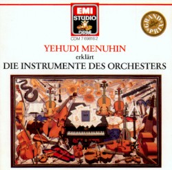 Yehudi Menuhin erklärt die Instrumente des Orchesters