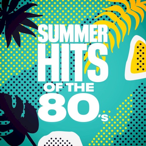 Summer Hits of the 80’s