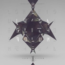 LIFE’S A GLITCH, VOLUME 1