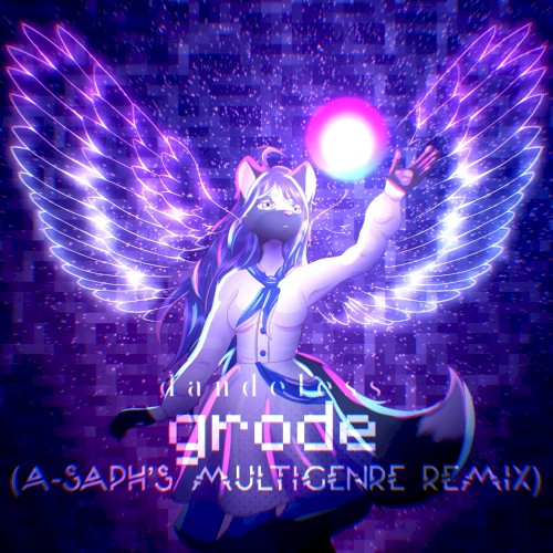 dandeless - grode (A-Saph's Multigenre Remix)