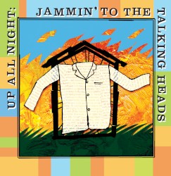 Up All Night: Jammin’ to the Talking Heads