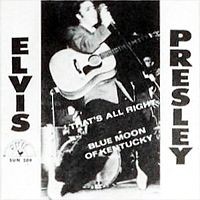 That’s All Right / Blue Moon of Kentucky