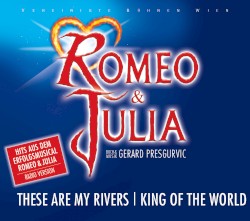 Romeo & Julia: These Are My Rivers / Kings of the World