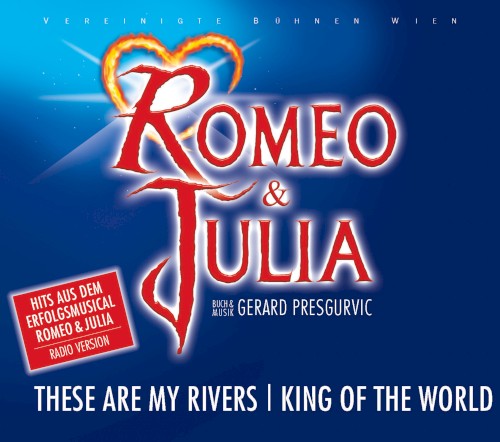 Romeo & Julia: These Are My Rivers / Kings of the World