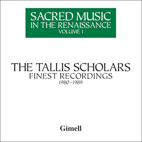 Sacred Music in the Renaissance Volume 1: The Tallis Scholars Finest Recordings 1980-1989