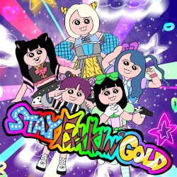 STAY FUCKIN’ GOLD