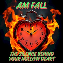 The Silence Behind Your Hollow Heart