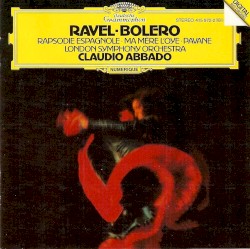 Boléro / Rapsodie espagnole / Ma mère l’Oye / Pavane