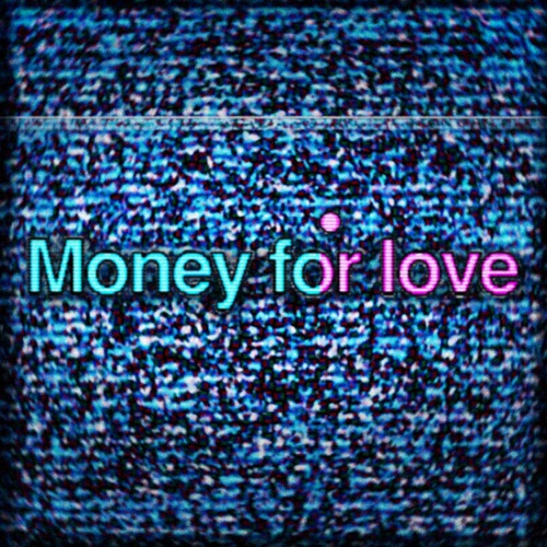Money For Love