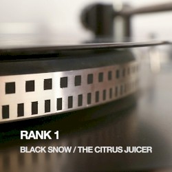 Black Snow / The Citrus Juicer