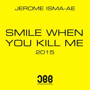 Smile When You Kill Me 2015
