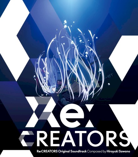 Re:CREATORS Original Soundtrack