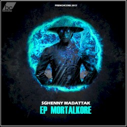Ep Mortalkore - Frenchcore 2017