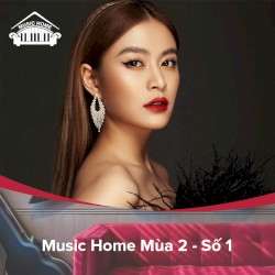 Music Home Mùa 2 - Số 1