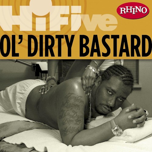Rhino Hi-Five: Ol’ Dirty Bastard