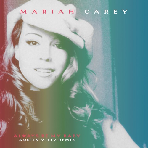 Always Be My Baby (Austin Millz remix)