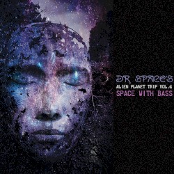 Dr Space's Alien Planet Trip, Vol 4: Space With Bass