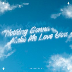 Nothing Gonna Make Me Love You