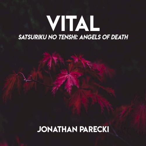 Vital (From "Satsuriku no Tenshi: Angels of Death")