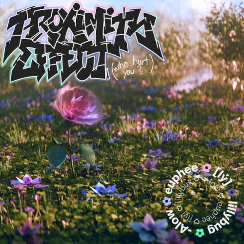 Proximity Effect (Who Hurt You?)
