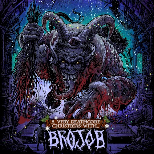 A Very Deathcore Christmas With Brojob