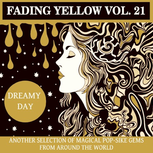 Fading Yellow Vol. 21: Dreamy Day - Another Selection of Magical Pop-Sike Gems From Around the World