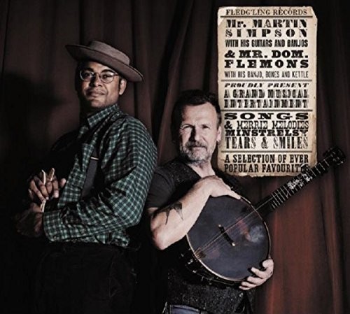 Mr. Martin Simpson & Mr. Dom. Flemons Proudly Present a Selection of Ever Popular Favourites