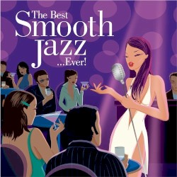 The Best Smooth Jazz …Ever!