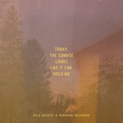 Today, the Sunrise Looks Like It Can Hold Me