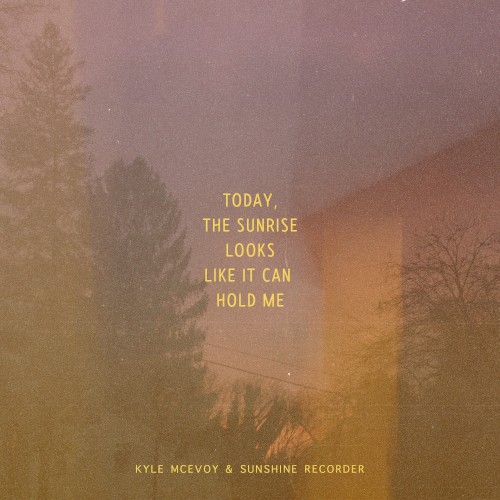 Today, the Sunrise Looks Like It Can Hold Me