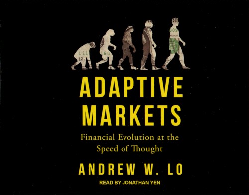 Adaptive Markets: Financial Evolution at the Speed of Thought